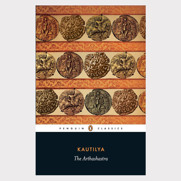 The ARTHASHASTRA- a powerful guide to politics and economics